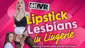 Lipstick Lesbians In Lingerie - Girl On Girl Vr Porn With Two - Isabella Della And Marylin Sugar