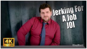 KingMarti Makes You Jerk For a Job - 4k UHD - JOI - Jerk Off Instruction