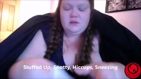 Stuffed Up, Snotty, Hiccups, Sneezing
