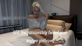 GFE You passionately fucked your mature girlfriend