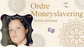 Ordre Moneyslavering N° 2 - Niveau débutant