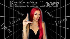 Pathetic Loser 🫵🏼
