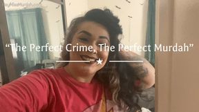 “The perfect crime, the perfect Murdah”