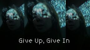 Give Up, Give In