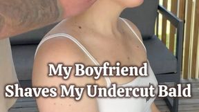 My Boyfriend Shaves My Undercut Bald