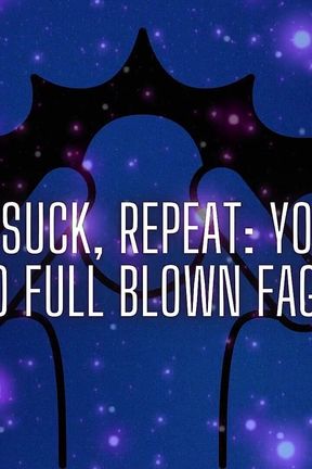 Relapse, Suck, Repeat - Your Path to Full Blown Fag