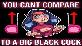 Can't Compare To A Big Black Cock