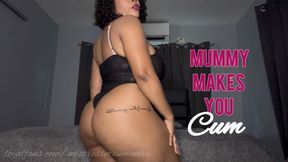 Mummy makes you cum 💦