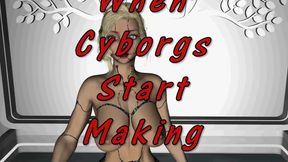 When cyborgs start making new cyborgs