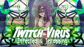 Twitch Virus: Infected and Throbbing