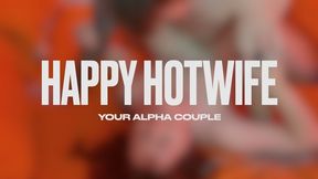 Happy Hotwife (Full) - Bull Tongue, Bull Cock, & Cuck Husband Humiliation
