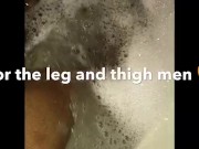 Leg and Thigh with that shake