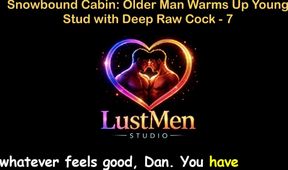 English Audio Gay Sex Story - Snowbound Cabin: Older Man Warms up Young Stud with Deep Raw Cock - Part 7