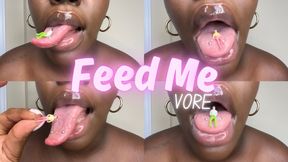 Feed Me , VORE