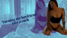 Turning my boyfriend into a cuck (BETASAFE)
