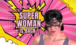 Super Woman Is Back!