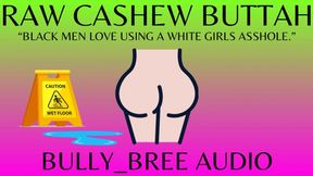 Raw Cashew Buttah Audio