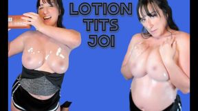 It's a Lotioned Tits JOI