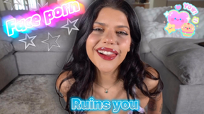 Face porn ruins you!
