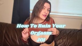 How To Ruin Your Orgasm JOI