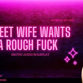 Sweet Wife Wants A Rough Fuck-ASMR Audio Roleplay