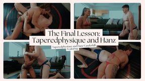 The Final Lesson: Taperedphysique and Hanz