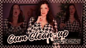 Cum Clean-Up Mouth Only CEI JOI