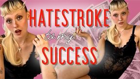 Hatestroke To My Success!