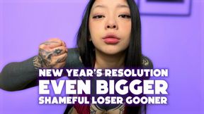 New Year's Resolution: Even Bigger Shameful Loser Gooner