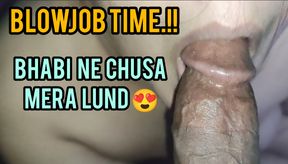 BLOWJOB TIME !! BHABI NE CHUSA MERA LUND - INDIAN BHABI