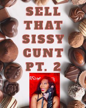 Sell That Sissy Cunt Pt. 2