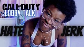 COD Lobby Talk HATE JERK