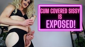 Cum Covered Sissy is Exposed