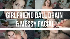 Girlfriend Ball Draining & Messy Facial