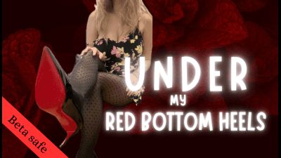 BETA SAFE: Under my red bottom heels