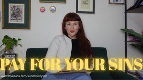 Pay For Your Sins (Debt Contract Financial Domination Custom Clip)