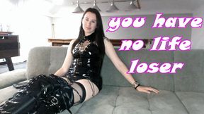 No life loser (MOV)