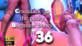 Craaaack go the pesky Bug-man's bones 36