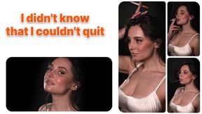 I didn't know that I couldn't quit