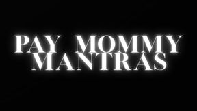 I PAY STEPMOMMY MANTRAS