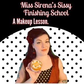 Miss Sirena's Sissy Finishing School - Makeup Time