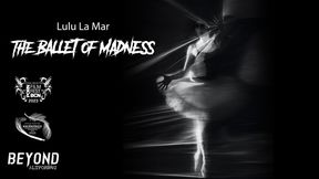 The Ballet of Madness · 1080p