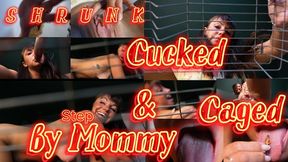 Shrunk, Cucked and Caged By StepMommy
