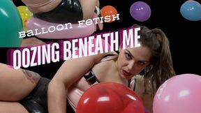 Oozing Beneath Me - Big Ass Balloon Popping in Latex