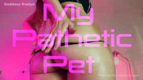 My Pathetic Pet
