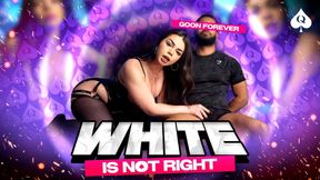 White Is Not Right