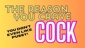 The Reason Why You Crave Cock