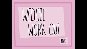 Wedgie Work Out