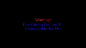 Faceslapping = HardOn 😂