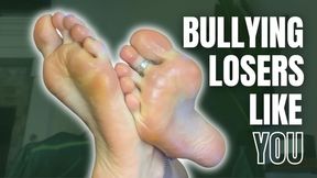 Bullying losers like you